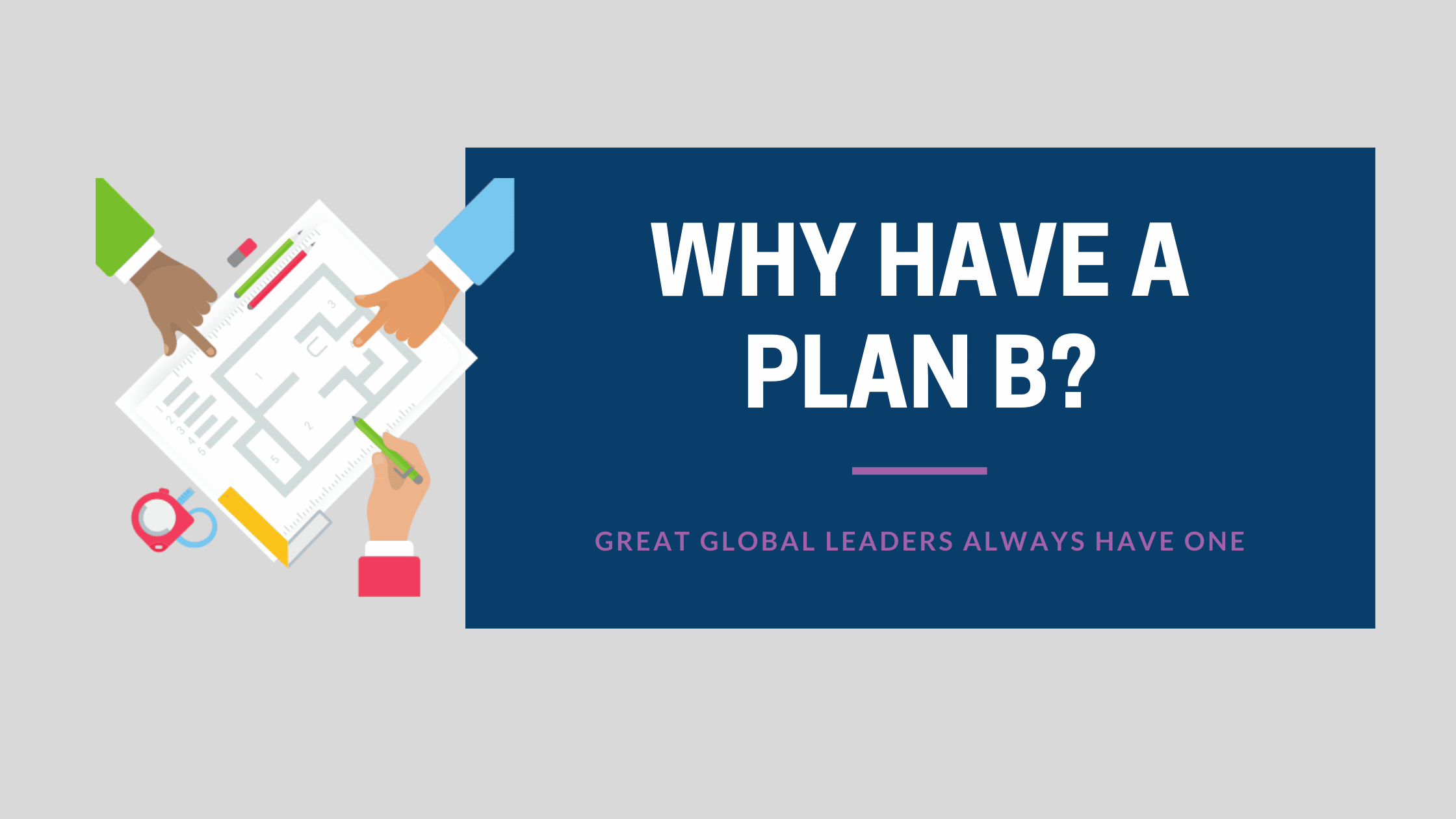 Why Do The Best Leaders Have A Reliable Plan B - Coaching Expatriates