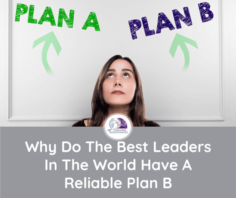 Why Do The Best Leaders Have A Reliable Plan B - Coaching Expatriates®